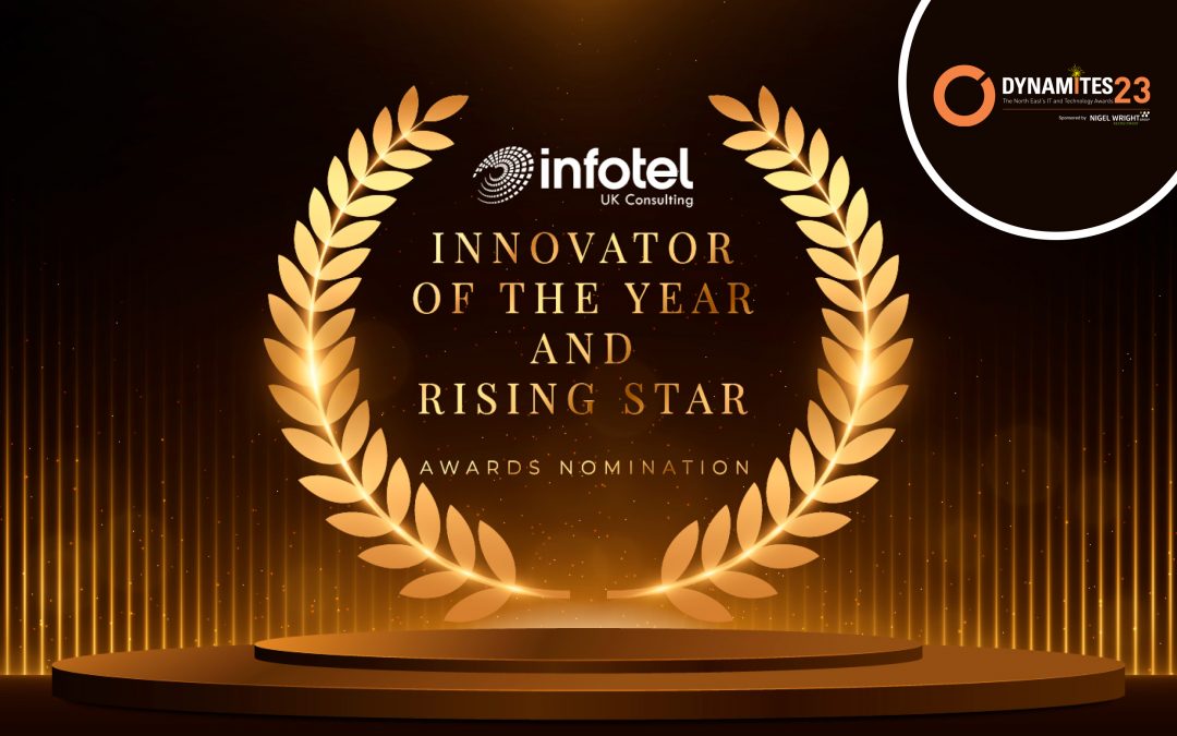 Infotel UK nominated in 2 categories at the Dynamites Awards 2023: Innovator of the Year and Rising star