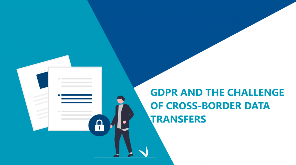 GDPR and the Challenge of Cross-Border Data Transfers | Feature image