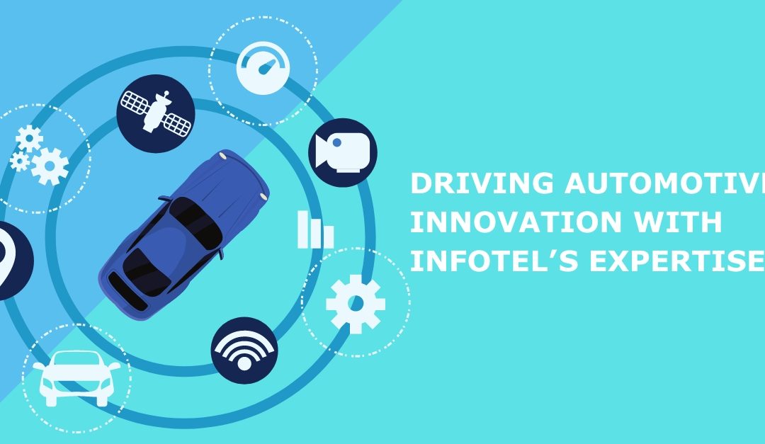 Driving Automotive Innovation with Infotel’s IT Expertise